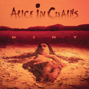 ALICE IN CHAINS. DIRT (30TH ANNIVERSARY)