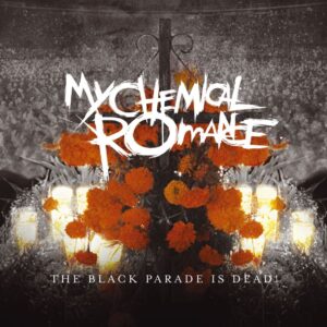 MY CHEMICAL ROMANCE. THE BLACK PARADE IS DEAD