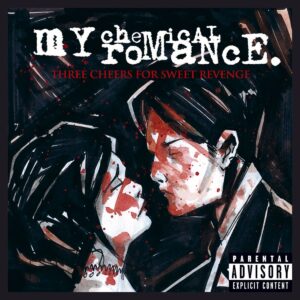 MY CHEMICAL ROMANCE. THREE CHEERS FOR SWEET REVENGE
