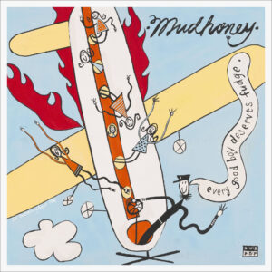 MUDHONEY. EVERY GOOD BOY DESERVES FUDGE