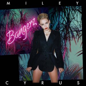 MILEY CYRUS. BANGERZ