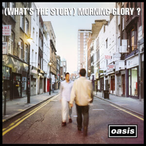 OASIS. (WHATS THE STORY) MORNING GLORY