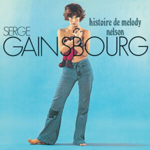 SERGE GAINSBOURG. HISTOIRE DE MELODY NELSON