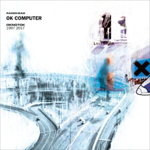 RADIOHEAD. OK COMPUTER OKNOTOK 1997 2017
