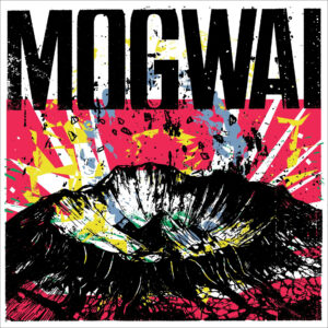 MOGWAI. THE BAD FIRE