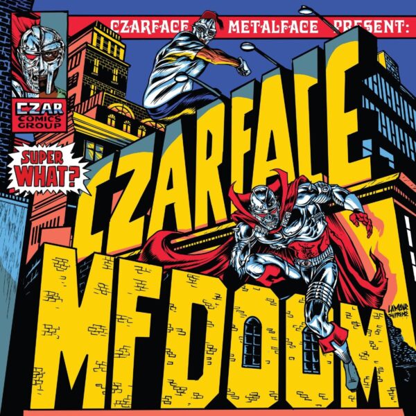 CZARFACE & MF DOOM. SUPER WHAT?