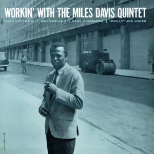 MILES DAVIS. WORKIN' WITH THE MILES DAVIS QUINTET