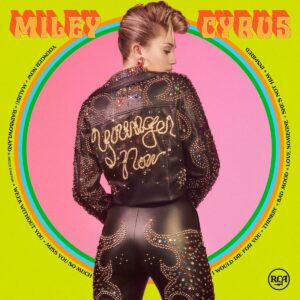MILEY CYRUS. YOUNGER NOW