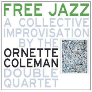 ORNETTE COLEMAN DOUBLE QUARTET. FREE JAZZ