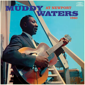 MUDDY WATERS. AT THE NEWPORT 1960