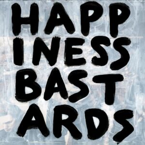 THE BLACK CROWES. HAPPINESS BASTARDS
