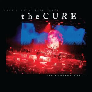 THE CURE. SONGS OF A LIVE WORLD