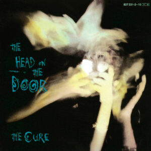 THE CURE. THE HEAD ON THE DOOR