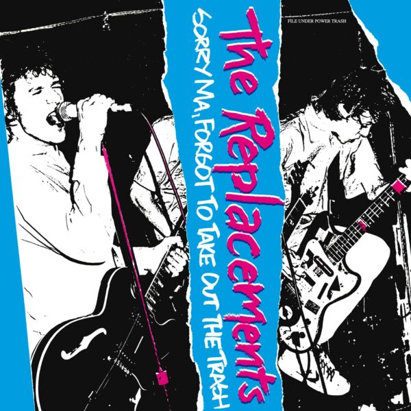 THE REPLACEMENTS. SORRY MA FORGOT TO TAKE…