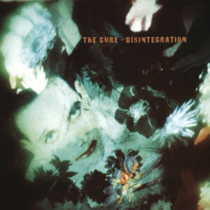 THE CURE. DISINTEGRATION