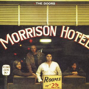 THE DOORS. MORRISON HOTEL