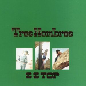 ZZ TOP. TRES HOMBRES