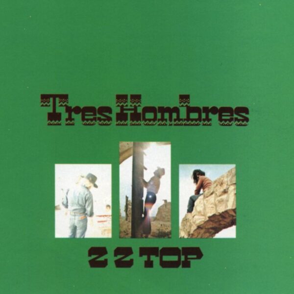 ZZ TOP. TRES HOMBRES