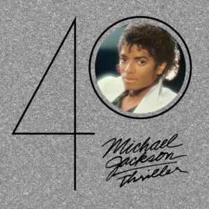 MICHAEL JACKSON. THRILLER (40TH ANNIVERSARY)