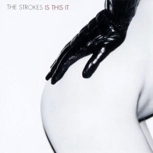 THE STROKES . IS THIS IT