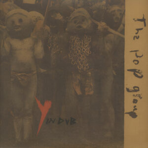 THE POP GROUP. Y IN DUB