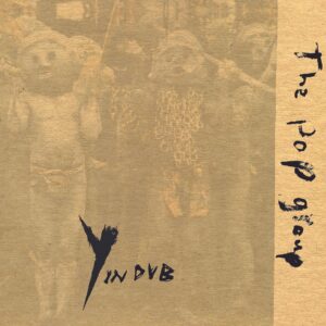 THE POP GROUP. Y IN DUB