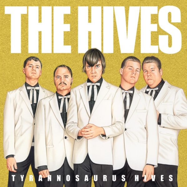 THE HIVES. TYRANNOSAURUS HIVES