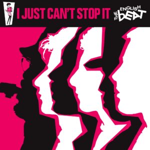 THE ENGLISH BEAT. I JUST CANT STOP IT
