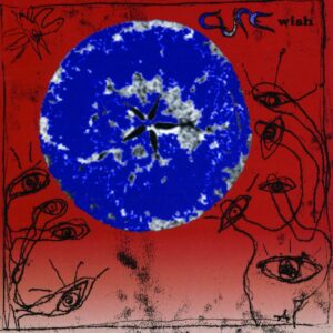 THE CURE. WISH