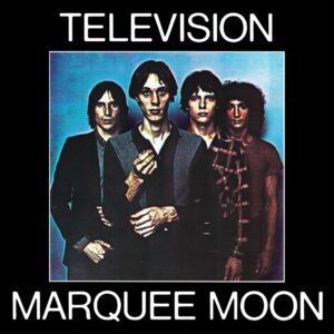 TELEVISION. MARQUEE MOON