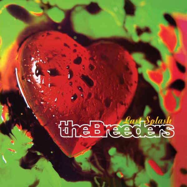 THE BREEDERS. LAST SPLASH