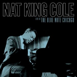 NAT KING COLE . LIVE AT THE BLUE NOTE CHICAGO