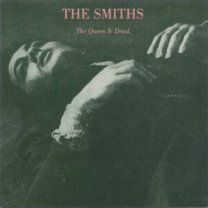 THE SMITHS. THE QUEEN IS DEAD
