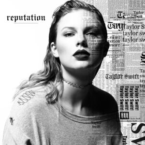 TAYLOR SWIFT. REPUTATION