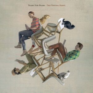 TEARS FOR FEARS. THE TIPPING POINT