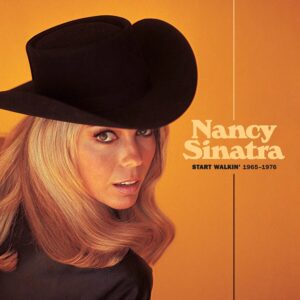 NANCY SINATRA. START WALKIN' 1965-1976