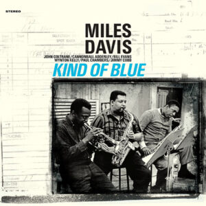 MILES DAVIS. KIND OF BLUE