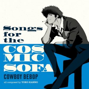 SEATBELTS. COWBOY BEBOP: SONGS FOR THE COSMIC SOFA