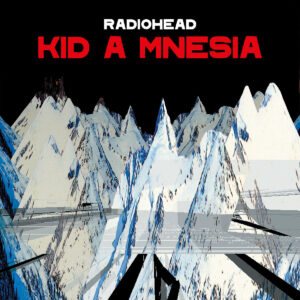 RADIOHEAD. KID A MNESIA