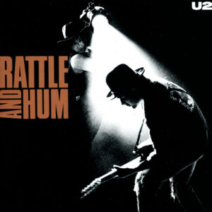 U2. RATTLE AND HUM