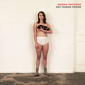 MARIKA HACKMAN. ANY HUMAN FRIEND