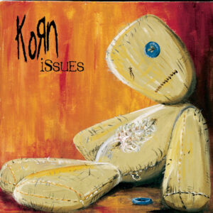 KORN. ISSUES