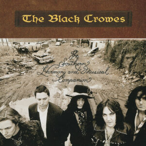THE BLACK CROWES. THE SOUTHERN HARMONY AND MUSICAL COMPANION
