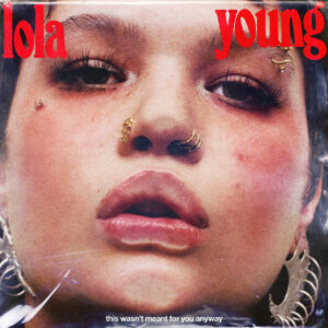 LOLA YOUNG. THIS WASN'T MEANT FOR YOU ANYWAY