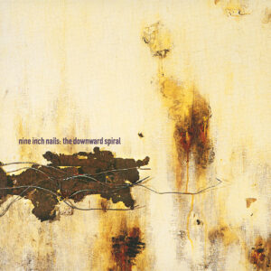 NINE INCH NAILS. THE DOWNWARD SPIRAL