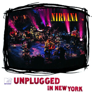 NIRVANA. MTV UNPLUGGED IN NEW YORK