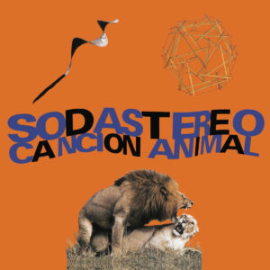 SODA STEREO. CANCION ANIMAL