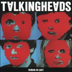 TALKING HEADS. REMAIN IN LIGHT