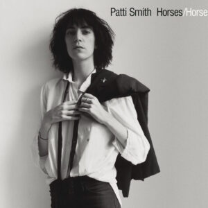 PATTI SMITH. HORSES (50TH ANNIVERSARY)