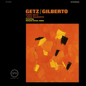 STAN GETZ & JOAO GILBERTO FEATURING ANTONIO CARLOS JOBIM. GETZ / GILBERTO